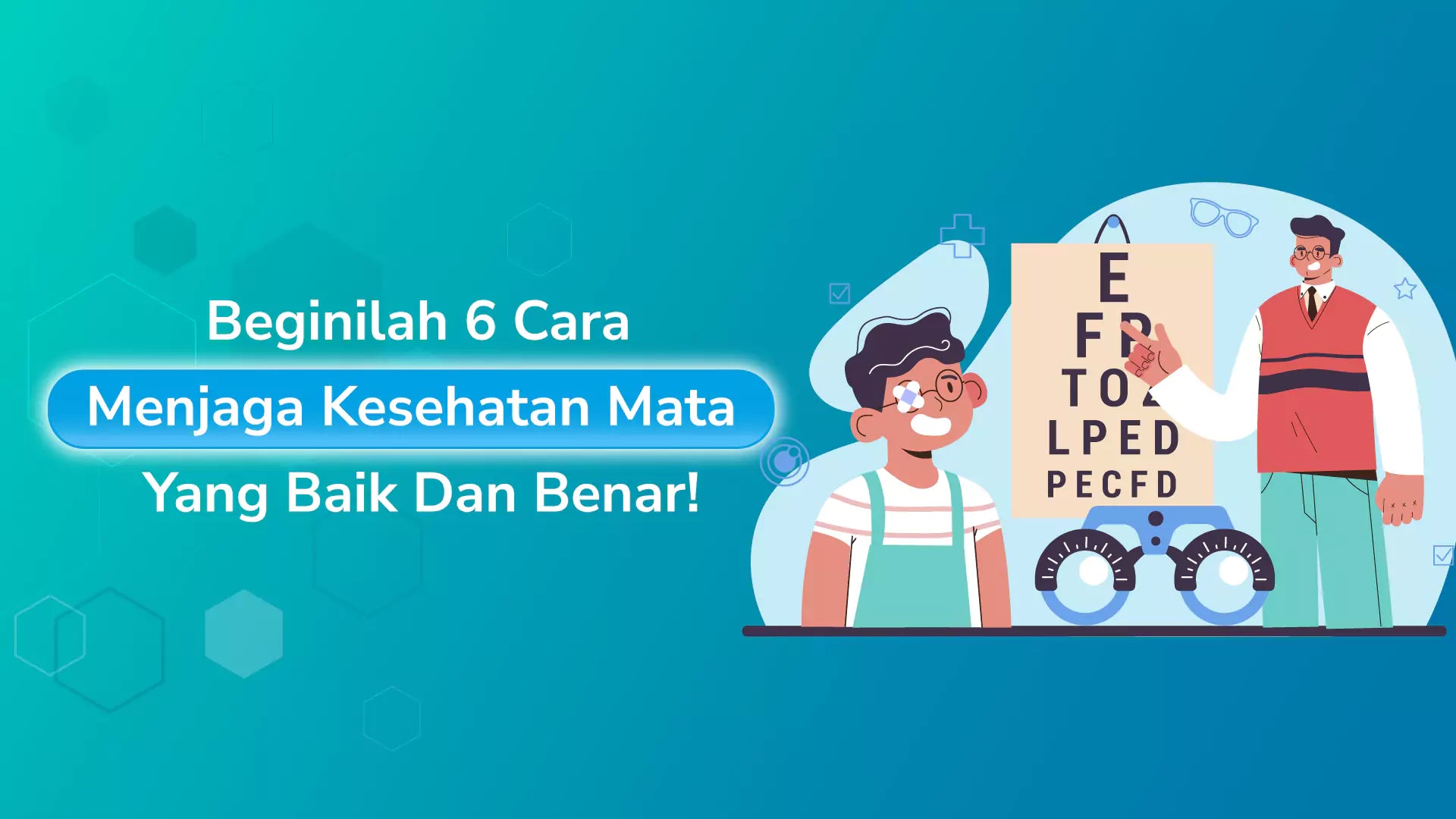 Beginilah 6 Cara Menjaga Kesehatan Mata Yang Baik Dan Benar!