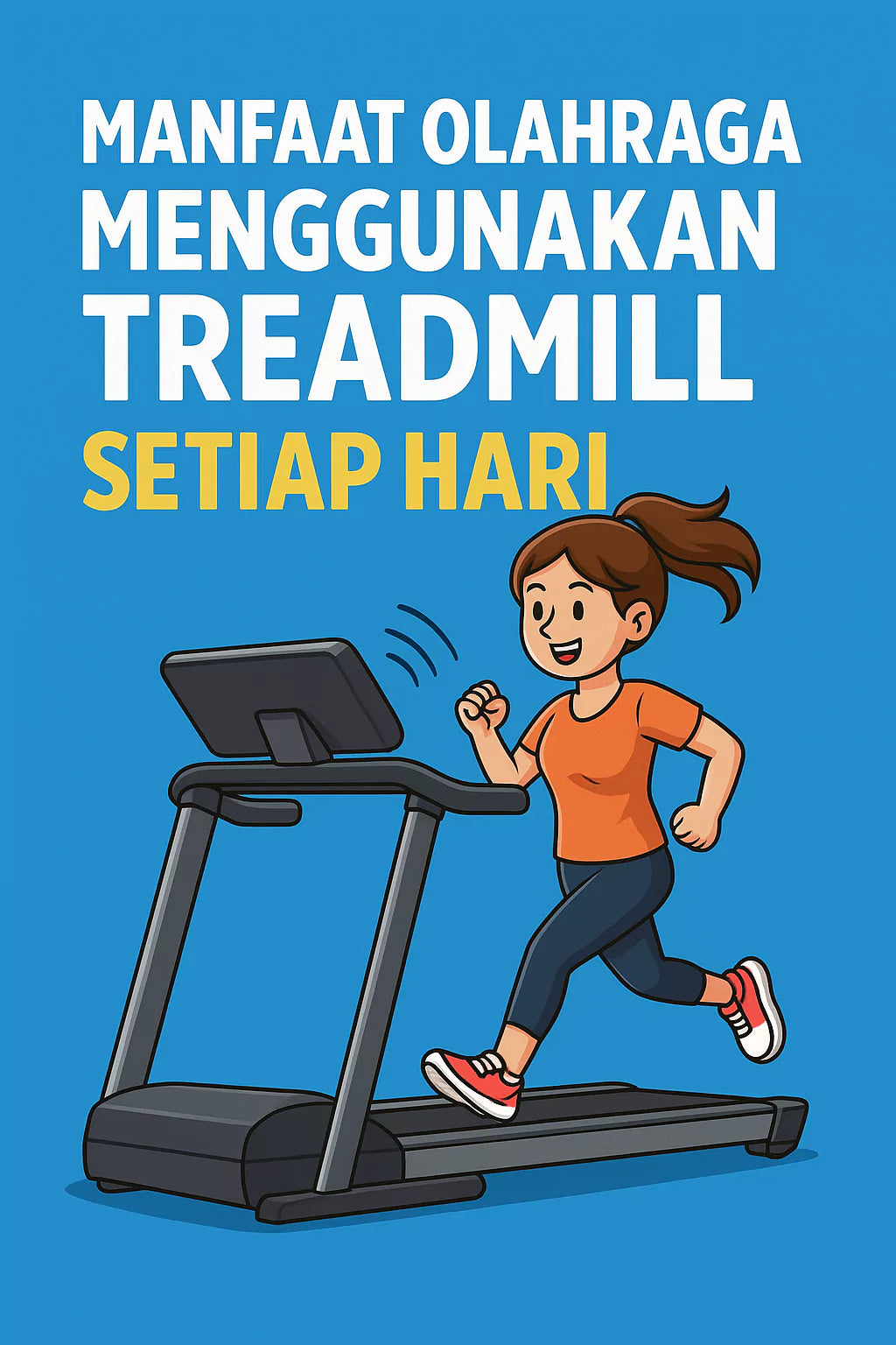 Manfaat Olahraga Menggunakan Treadmill Setiap Hari